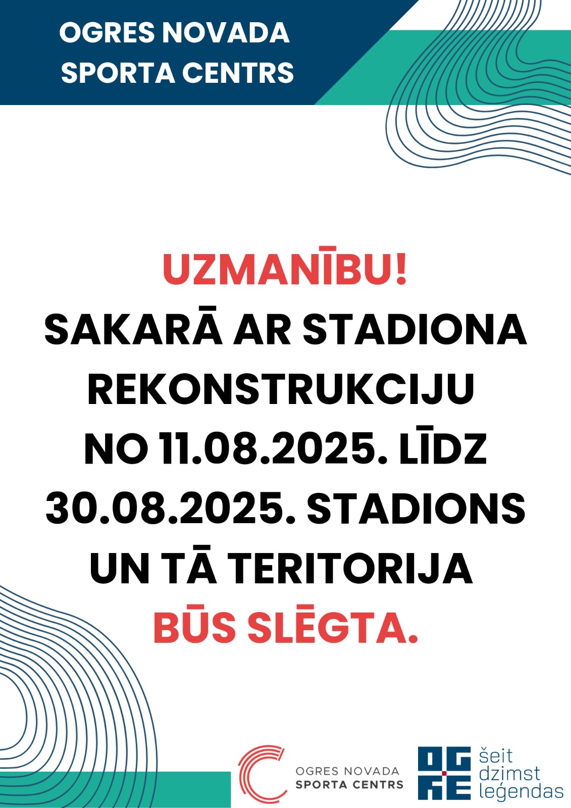 No 11. - 30.augustam Ogres novada sporta centra stadions un tā teritorija ir SLĒGTI! 