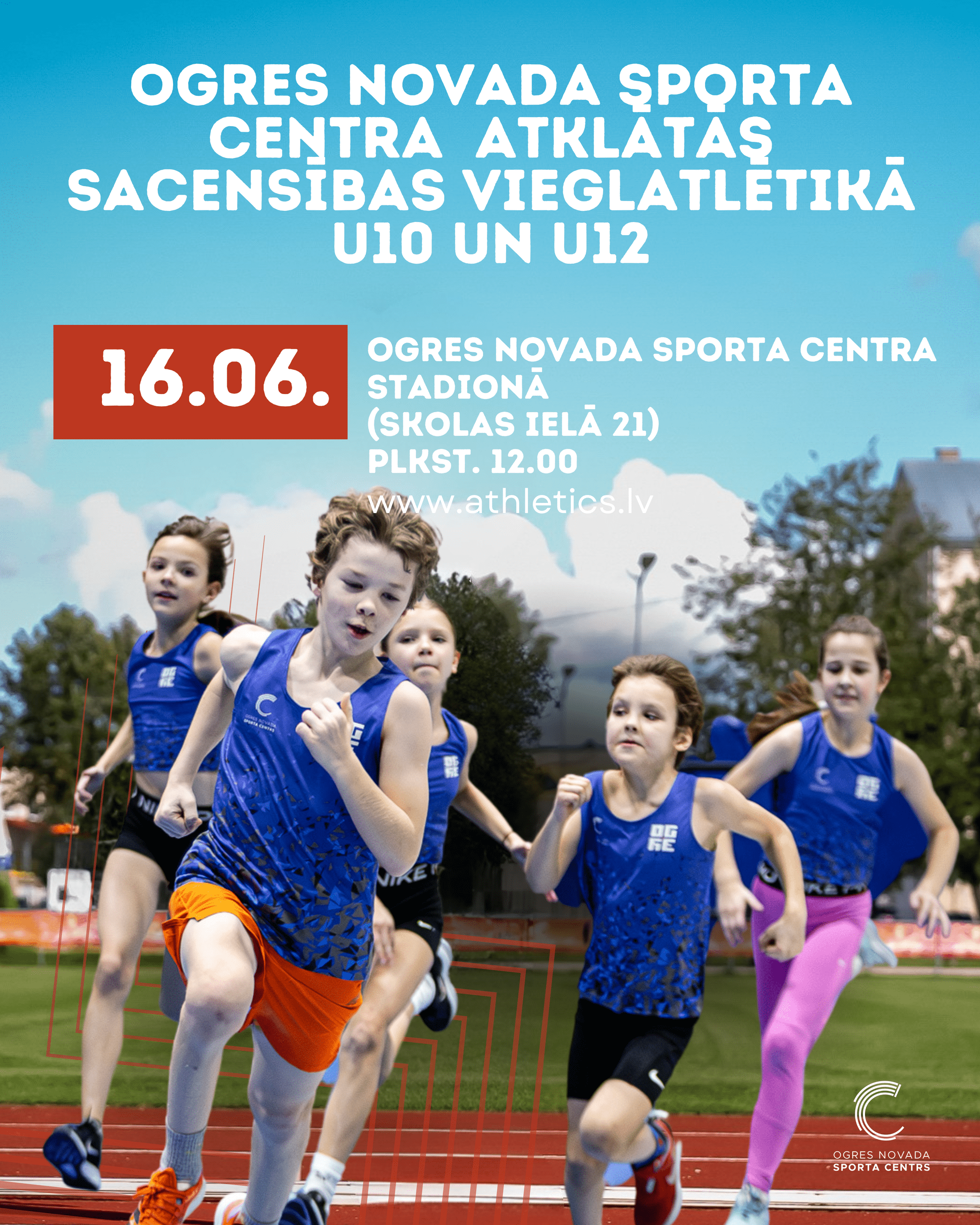 16.jūnijā Ogres novada sporta centra atklātās sacensības vieglatlētikā U10 un U12 grupā